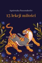 Okładka - 13 lekcji miłości - Agnieszka Passendorfer