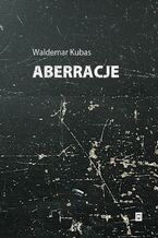Okładka - Aberracje - Waldemar Kubas