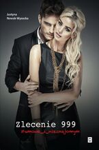 Okładka - Zlecenie 999 #umowa_z_nieznajomym - Justyna Nowak-Wysocka