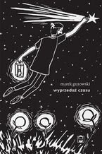 Okładka - Wyprzedaż Czasu - Marek Guzowski