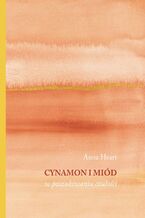Okładka - Cynamon i miód. W poszukiwaniu czułości - Anna Heart