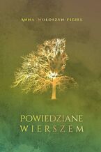 Okładka - Powiedziane wierszem - Anna Wołoszyn-Figiel