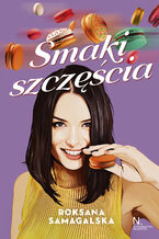 Okładka - Smaki szczęścia - Roksana Samagalska