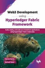 Okładka - Web3 Development using Hyperledger Fabric Framework - Marcos Sarres, Samuel Venzi