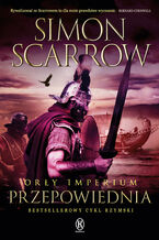Okładka - Orły imperium (Tom 6). Przepowiednia - Simon Scarrow