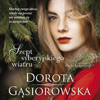 Okładka - Szept syberyjskiego wiatru - Dorota Gąsiorowska