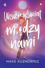 Okładka - Wszechświat między nami - Maks Kuznowicz