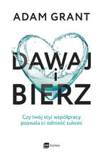 Dawaj i bierz. Czy twój styl współpracy pozwala ci odnieść sukces