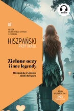 Okładka - Zielone oczy i inne legendy. Hiszpański z Gustavo Adolfo Bécquer - Gustavo Adolfo Bécquer
