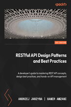 Okładka - RESTful API Design Patterns and Best Practices. Master REST API design with real-world patterns, lifecycle management, and OpenAPI practices - Andrzej Jarzyna, Samir Amzani, Mike Amundsen
