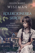 Okładka - Kolekcjonerka sierot - Ellen Marie Wiseman