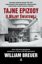Okładka - Tajne epizody II wojny światowej - William B. Breuer