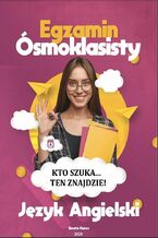 Okładka - Kto szuka...ten znajdzie! Egzamin ósmoklasisty, język angielski - Beata Kurec