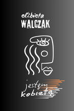 Okładka - Jestem kobietą - Elżbieta Walczak