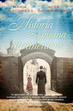 Okładka - Historia spisana atramentem - Maria Ulatowska, Jacek Skowroński