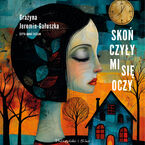 Okładka - Skończyły mi się oczy - Grażyna Jeromin-Gałuszka