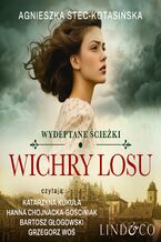 Okładka - Wichry losu. Wydeptane ścieżki. Tom 1 - Agnieszka Stec-Kotasińska