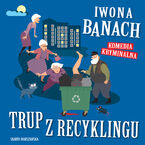 Okładka - Trup z recyklingu - Iwona Banach