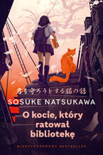 Okładka - O kocie, który ratował bibliotekę - Sosuke Natsukawa