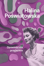 Okładka - Opowieść dla przyjaciela - Halina Poświatowska