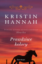Okładka - Prawdziwe kolory - Kristin Hannah