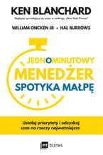 Okładka - Jednominutowy Menedżer spotyka małpę. Ustalaj priorytety i odzyskaj czas na rzeczy najważniejsze - Ken Blanchard, William Oncken Jr., Hal Burrows