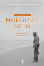 Okładka - Najdłuższy dzień. Historia D-Day 6 czerwca 1944 - Cornelius Ryan