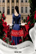 Okładka - Francuz - Anna K. Bandurska