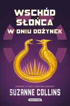 Okładka - Wschód słońca w dniu dożynek. Igrzyska śmierci. Tom 5 - Suzanne Collins