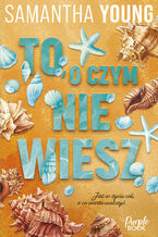 Okładka - To, o czym nie wiesz - Samantha Young