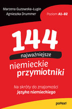 Okładka - 144 najważniejsze niemieckie przymiotniki. Na skróty do znajomości języka niemieckiego - Agnieszka Drummer, Marzena Guzowska-Ługin