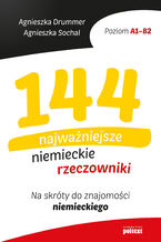 Okładka - 144 najważniejsze niemieckie rzeczowniki. Na skróty do znajomości niemieckiego - Agnieszka Drummer, Agnieszka Sochal