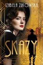Okładka - Skazy. Tom 1. Saga Gdańska - Izabela Żukowska