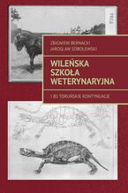 Okładka - Wileńska Szkoła Weterynaryjna - Zbigniew Bernacki, Jarosław Sobolewski
