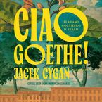 Ciao, Goethe!. Śladami Goethego w Italii