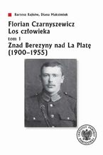 Okładka - Florian Czarnyszewicz Los człowieka - Bartosz Bajków, Diana Maksimiuk