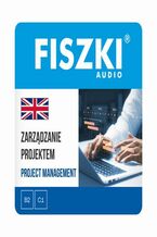 Okładka - FISZKI audio - angielski biznes - Zarządzanie projektem - Patrycja Wojsyk