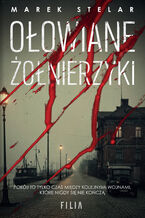 Okładka - Ołowiane żołnierzyki - Marek Stelar