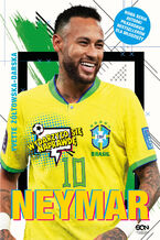 Okładka - Neymar. Chłopak, który urodził się, by grać w piłkę - Yvette Żółtowska-Darska