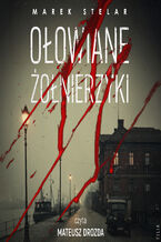 Okładka - Eilhard Kurtz (Tom 1). Ołowiane żołnierzyki - Marek Stelar