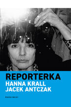 Okładka - Reporterka - Hanna Krall, Jacek Antczak