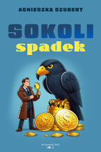 Okładka - Sokoli spadek - Agnieszka Szubert