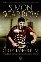 Okładka - Orły imperium (Tom 1). Orły imperium - Simon Scarrow