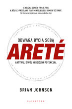 Okładka - ARETÉ. Odwaga bycia sobą. Aktywuj swój heroiczny potencjał - Brian Johnson