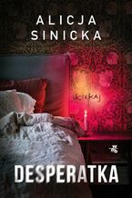 Okładka - Desperatka - Alicja Sinicka