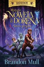 Okładka - Gniew Gorgony. Historie Nowela i Dorena - Brandon Mull