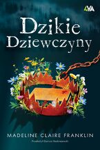 Okładka - Dzikie dziewczyny - Madeline Claire Franklin
