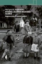 Okładka - W Nowej Zelandii wschodzi słońce. Wojenna tułaczka polskich dzieci - Martyna M. Wojtkowska