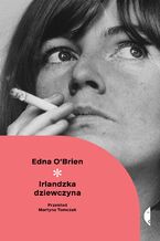 Okładka - Irlandzka dziewczyna - Edna OBrien