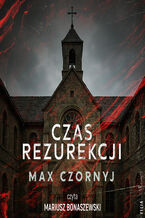 Okładka - Czas rezurekcji - Max Czornyj